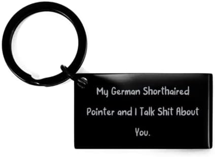 Komik Alman Shorthaired Pointer Köpek Anahtarlık, Benim Alman, Arkadaşlar için Hediyeler, arkadaşlarından Hediye, Alman Shorthaired