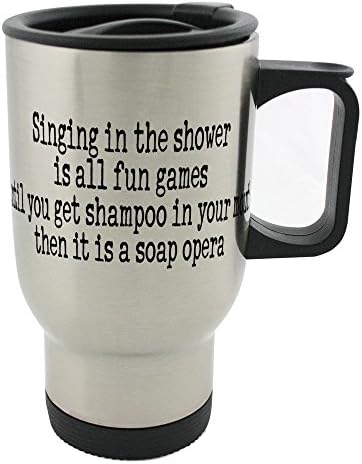 Duşta şarkı söylemek, ağzınıza şampuan girene kadar tüm eğlenceli oyunlardır, o zaman bir sabun operası 14oz Paslanmaz Çelik